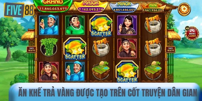 Ăn khế trả vàng được xây dựng trên cốt truyện dân gian