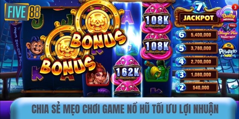 Chia sẻ mẹo chơi game nổ hũ tối ưu lợi nhuận