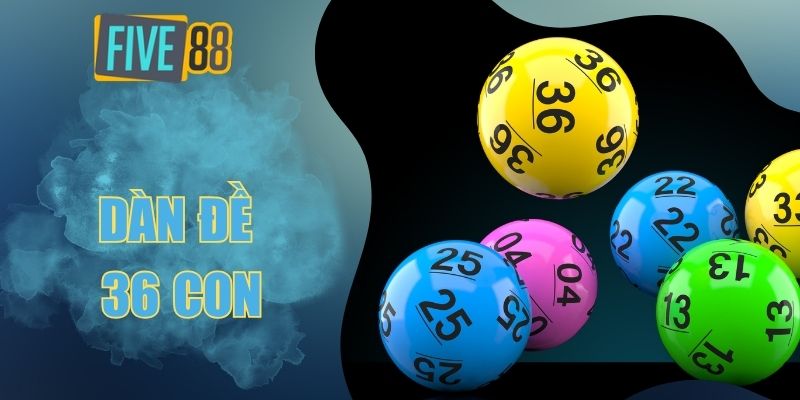 Dàn đề 36 con