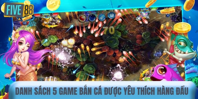 Danh sách 5 game bắn cá được yêu thích hàng đầu 