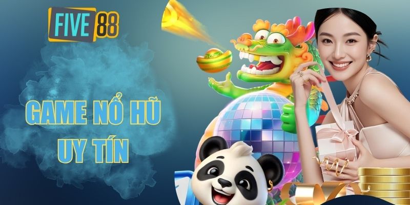 Game nổ hũ uy tín