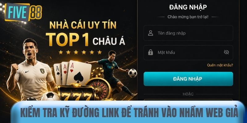 Kiểm tra kỹ đường link để tránh vào nhầm web giả